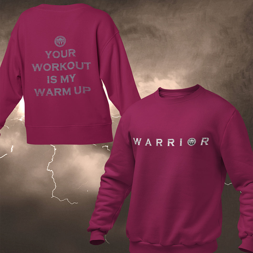 GSC Your workout is my warm up Warrior Sweatshirt (Various colours)