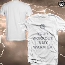 Load image into Gallery viewer, GSC Cotton Your workout is my warm up T-Shirt (Various Colours Available)
