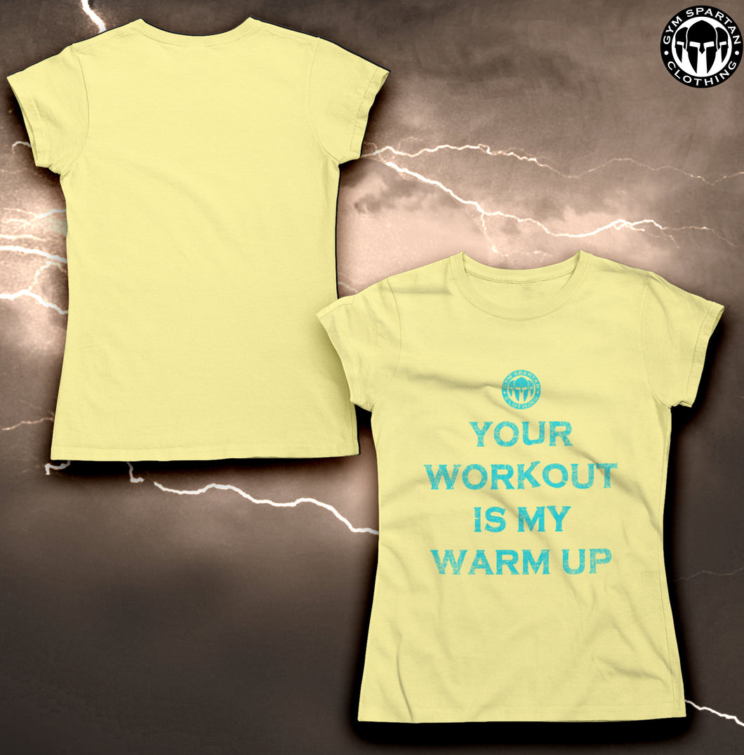 GSC Cotton Workout is my warm up  Ladies T-Shirt
